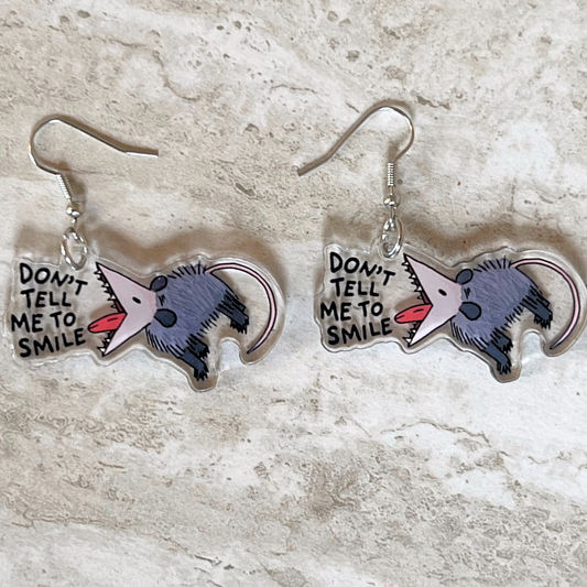 Don’t Tell Me To Smile Possum Earrings